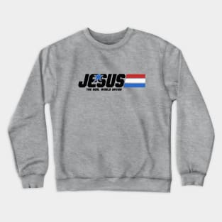 Jesus, the real World savior, black text Crewneck Sweatshirt